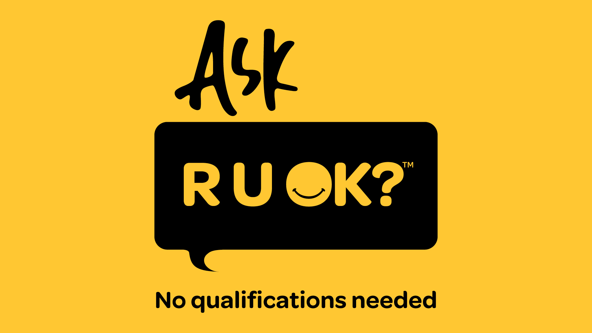 Ask R U OK? No qualifications needed.