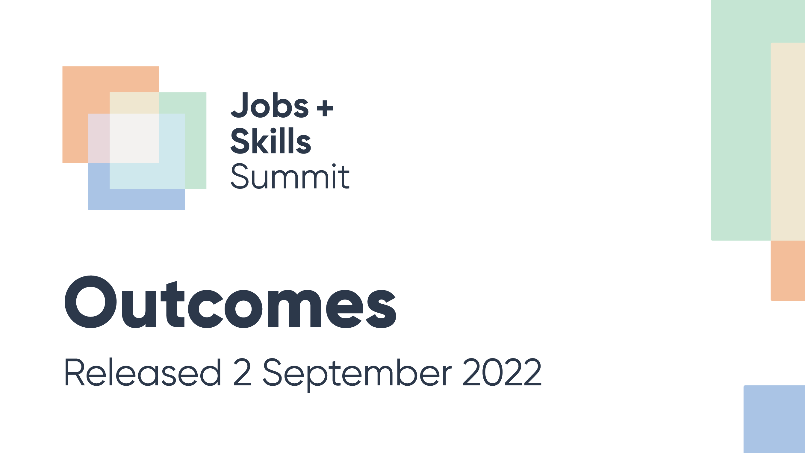 Jobs + Skills Summit Outcomes Released 2 September 2022
