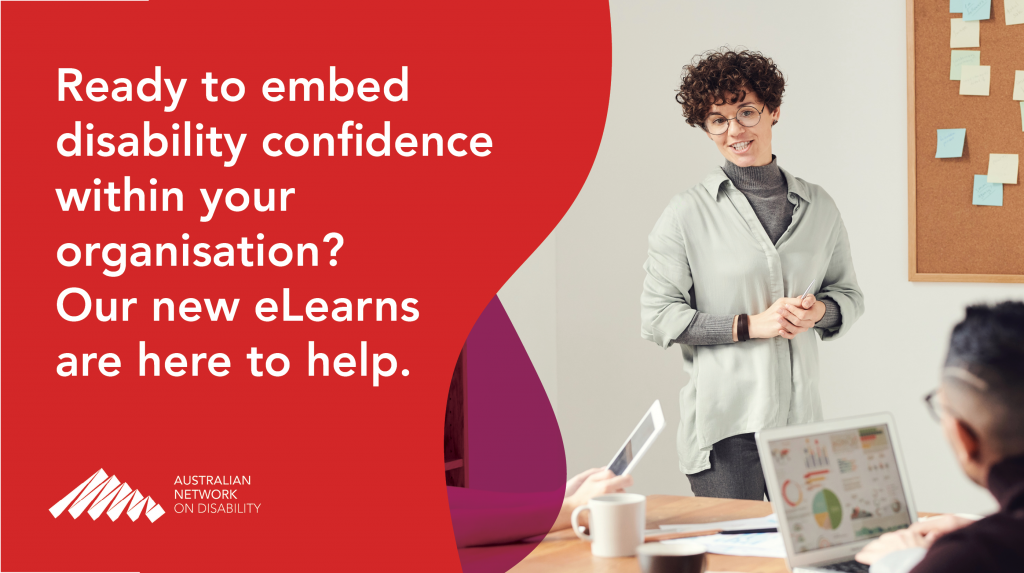 Ready to embed disability confidence within your organisation? Our new eLearns are here to help. 