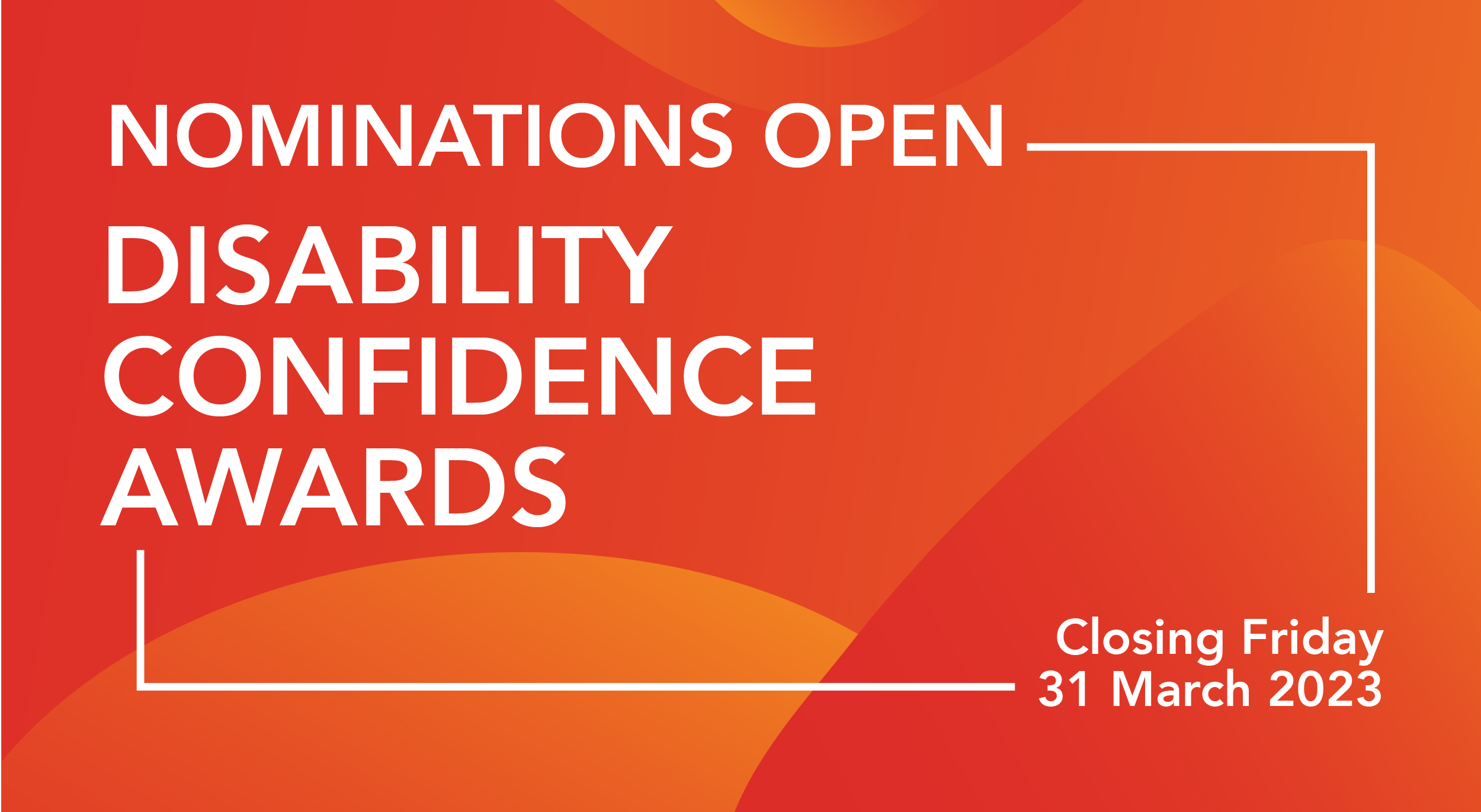 Nominations Open Disability Confidence Awards. Closes Friday 31 March 2023